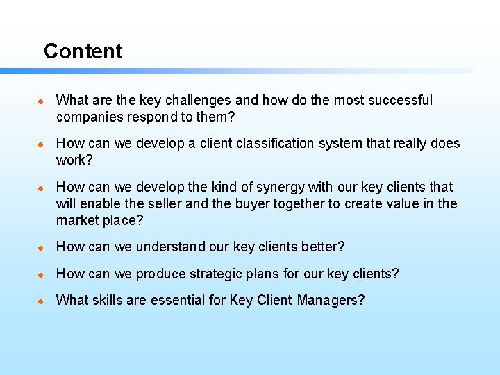 Content l l l What are the key challenges and how do the most