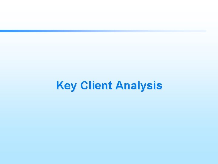 Key Client Analysis 