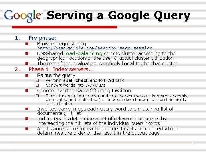 Serving a Google Query 1. Pre-phase: n Browser requests e. g. http: //www. google.