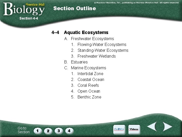 Section Outline Section 4 -4 4– 4 Aquatic Ecosystems A. Freshwater Ecosystems 1. Flowing-Water