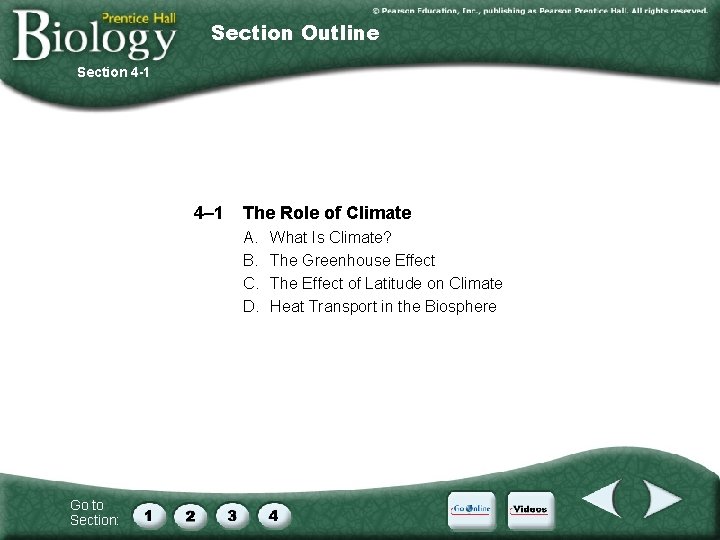 Section Outline Section 4 -1 4– 1 The Role of Climate A. B. C.