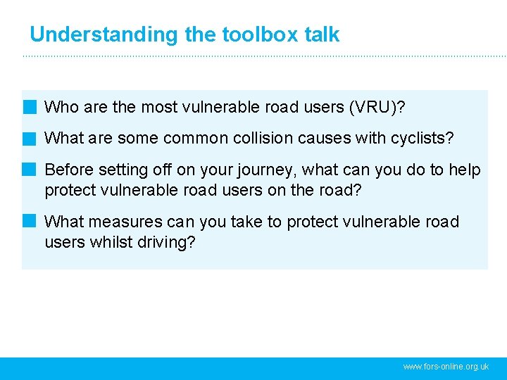 Understanding the toolbox talk Who are the most vulnerable road users (VRU)? What are