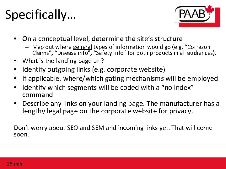 Specifically… • On a conceptual level, determine the site’s structure – Map out where