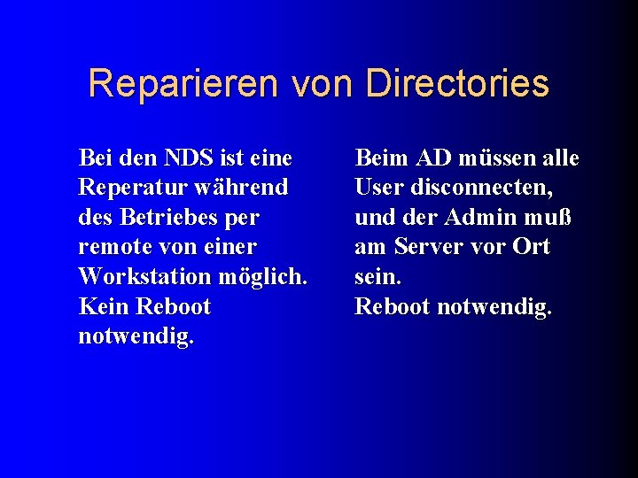 Reparieren von Directories Bei den NDS ist eine Reperatur während des Betriebes per remote