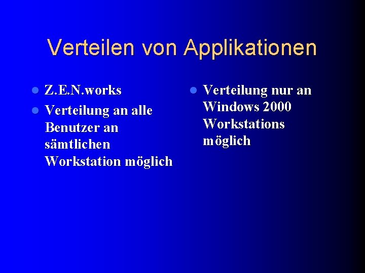 Verteilen von Applikationen Z. E. N. works l Verteilung an alle Benutzer an sämtlichen