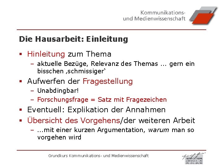 Die Hausarbeit: Einleitung § Hinleitung zum Thema – aktuelle Bezüge, Relevanz des Themas. .