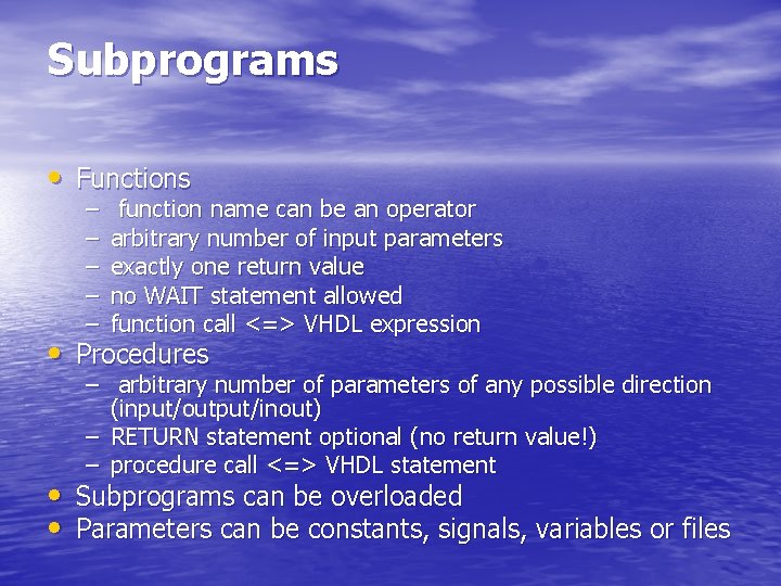 Subprograms • Functions – – – function name can be an operator arbitrary number