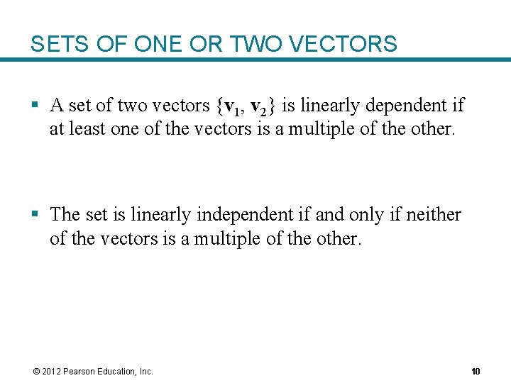 SETS OF ONE OR TWO VECTORS § A set of two vectors {v 1,