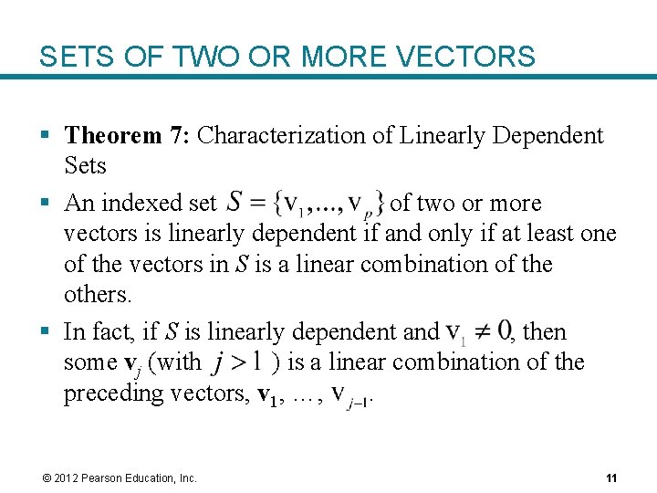 SETS OF TWO OR MORE VECTORS § Theorem 7: Characterization of Linearly Dependent Sets