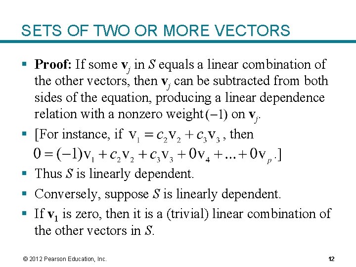 SETS OF TWO OR MORE VECTORS § Proof: If some vj in S equals