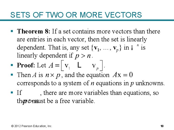 SETS OF TWO OR MORE VECTORS § Theorem 8: If a set contains more
