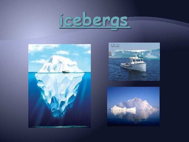 icebergs 