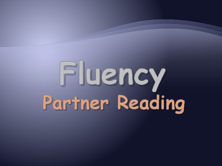 Fluency Partner Reading 