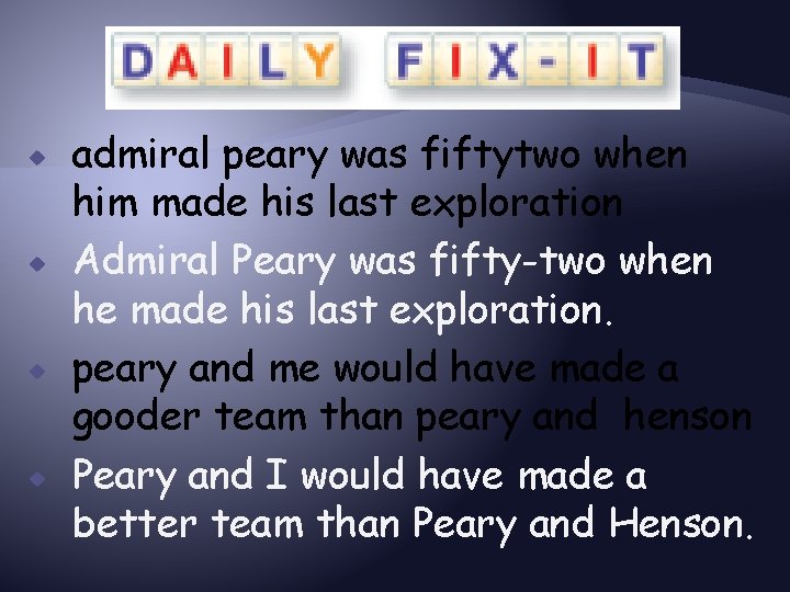  admiral peary was fiftytwo when him made his last exploration Admiral Peary was