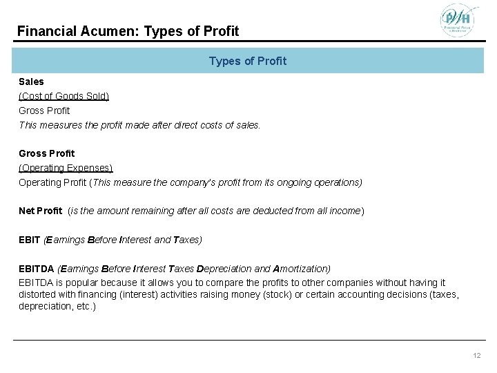 Financial Acumen: Types of Profit Sales (Cost of Goods Sold) Gross Profit This measures