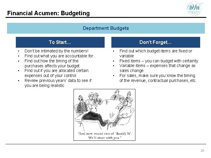 Financial Acumen: Budgeting Department Budgets To Start… • • • Don’t be intimated by