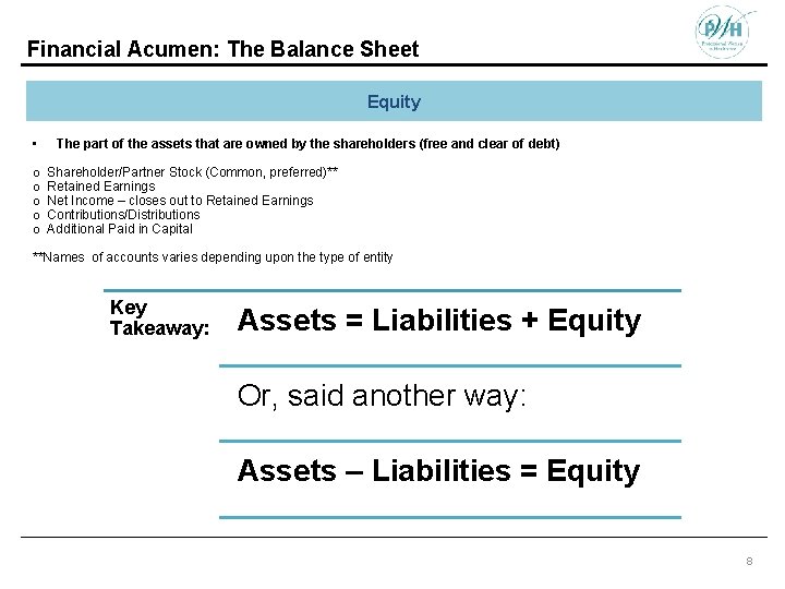 Financial Acumen: The Balance Sheet Equity • o o o The part of the