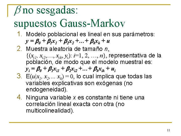 b no sesgadas: supuestos Gauss-Markov 1. Modelo poblacional es lineal en sus parámetros: y