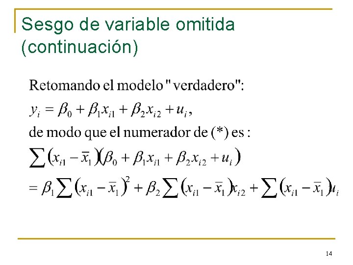 Sesgo de variable omitida (continuación) 14 