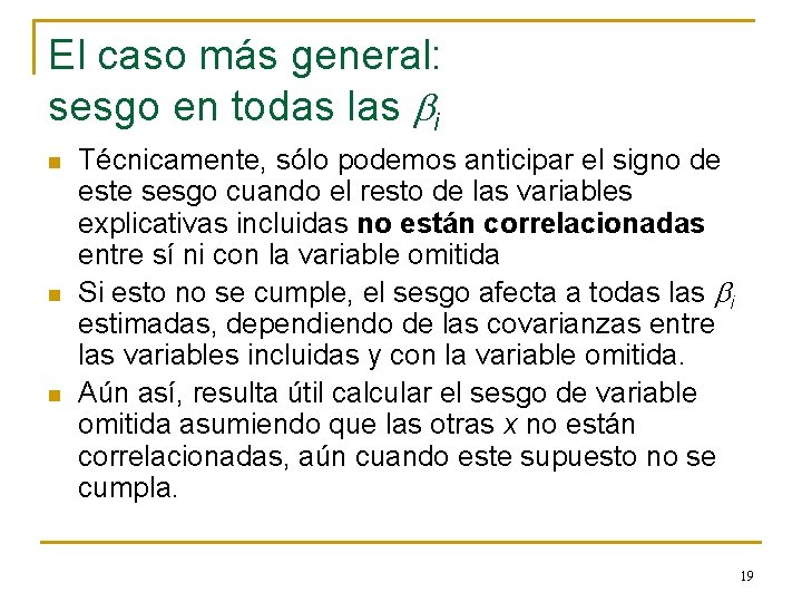 El caso más general: sesgo en todas las bi n n n Técnicamente, sólo