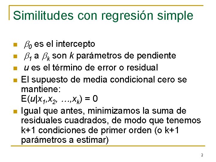 Similitudes con regresión simple n n n b 0 es el intercepto b 1