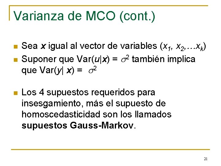 Varianza de MCO (cont. ) n n n Sea x igual al vector de