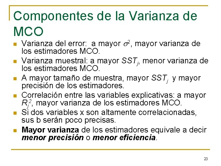 Componentes de la Varianza de MCO n n n Varianza del error: a mayor