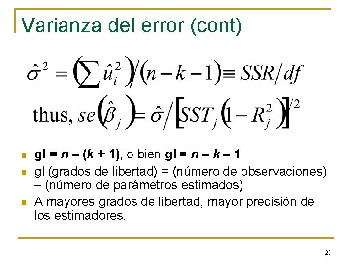 Varianza del error (cont) n n n gl = n – (k + 1),