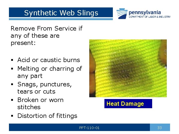 Synthetic Web Slings Remove From Service if any of these are present: § Acid