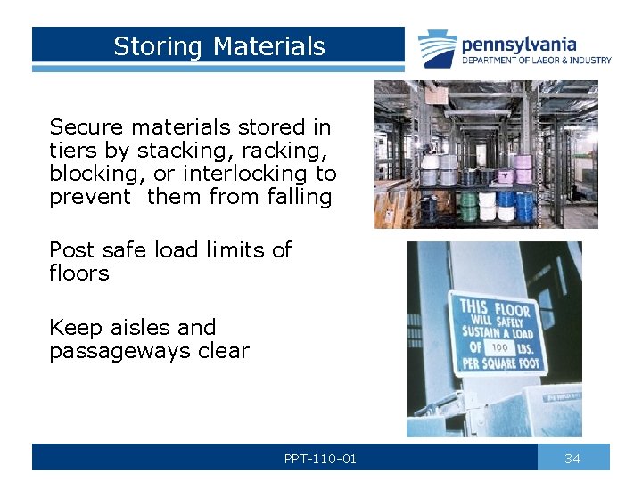 Storing Materials Secure materials stored in tiers by stacking, racking, blocking, or interlocking to