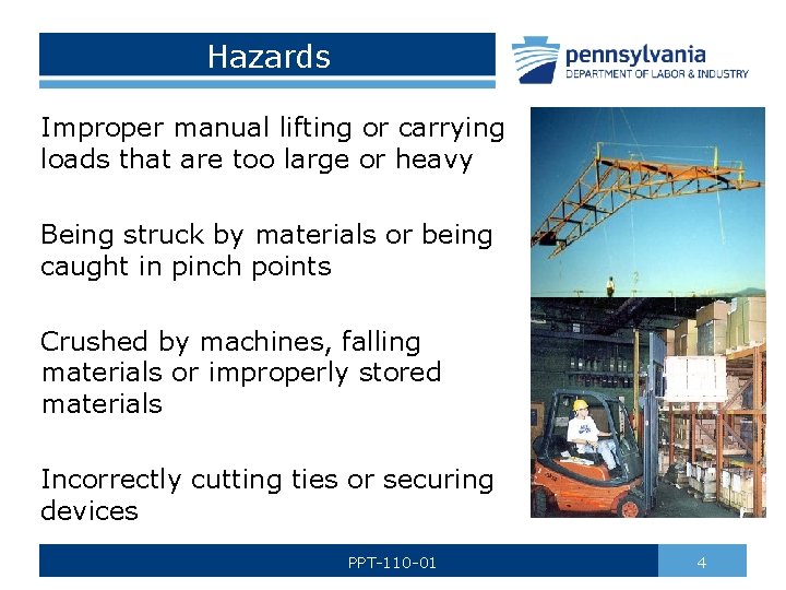Hazards Improper manual lifting or carrying loads that are too large or heavy Being
