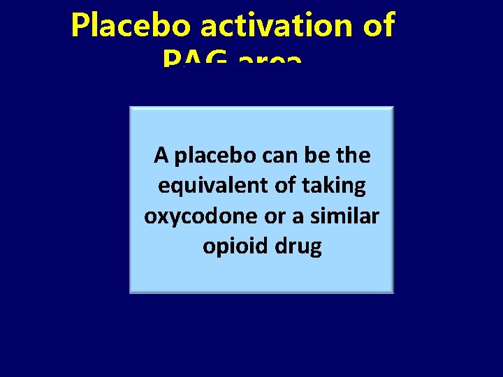 Placebo activation of PAG area The A placebo “placebo” caneffect be theis due equivalent