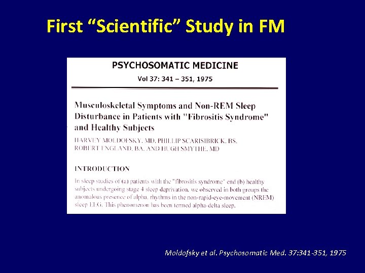 First “Scientific” Study in FM Moldofsky et al. Psychosomatic Med. 37: 341 -351, 1975