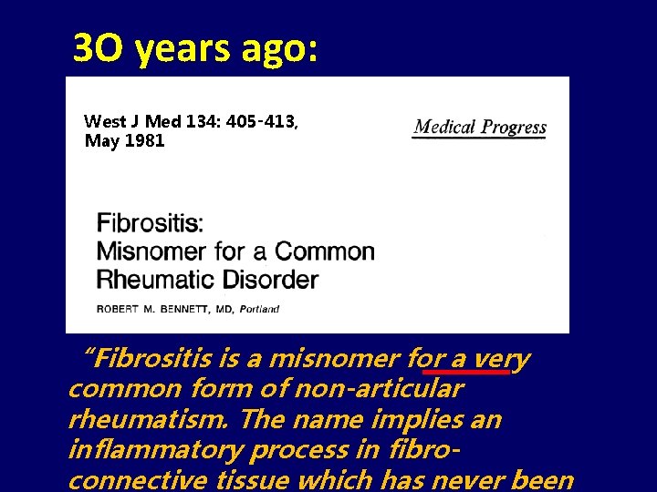 3 O years ago: West J Med 134: 405‑ 413, May 1981 “Fibrositis is