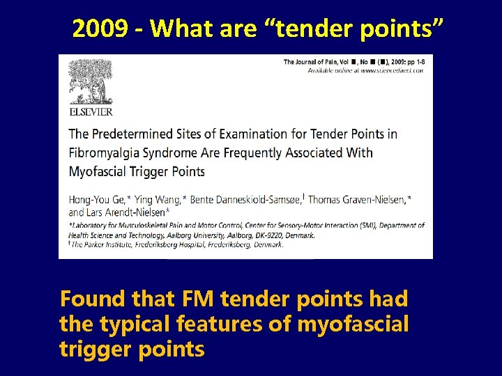 2009 - What are “tender points” Found that FM tender points had the typical