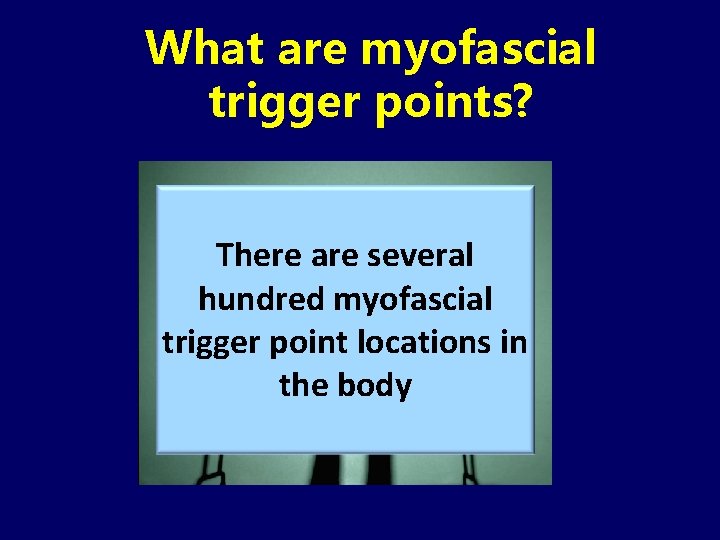 What are myofascial trigger points? There are several hundred myofascial trigger point locations in
