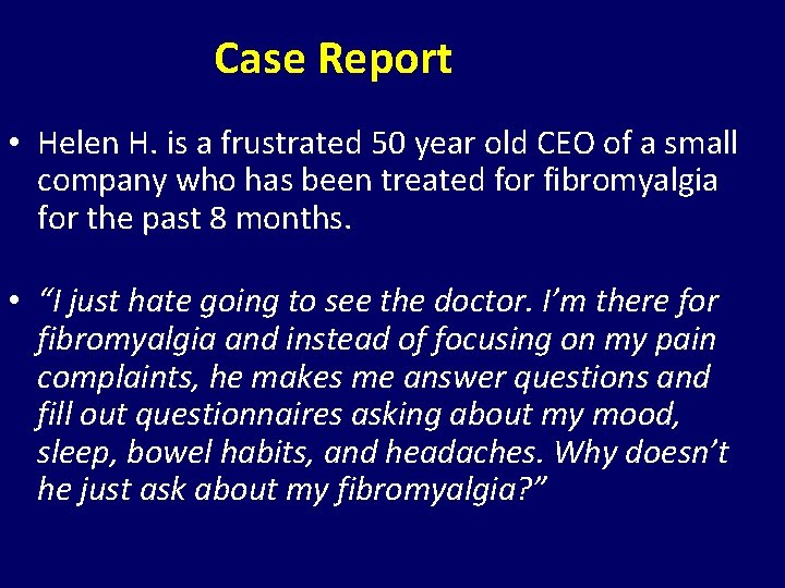 Case Report • Helen H. is a frustrated 50 year old CEO of a