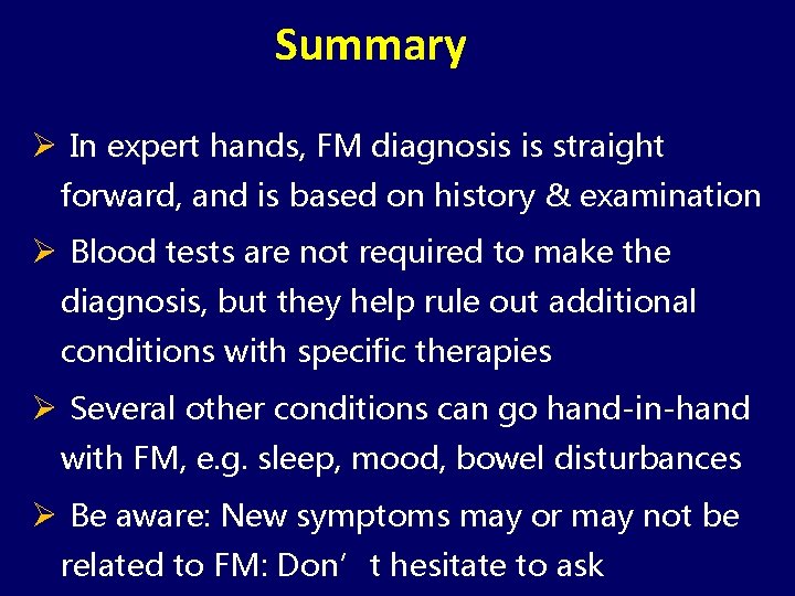 Summary Ø In expert hands, FM diagnosis is straight forward, and is based on