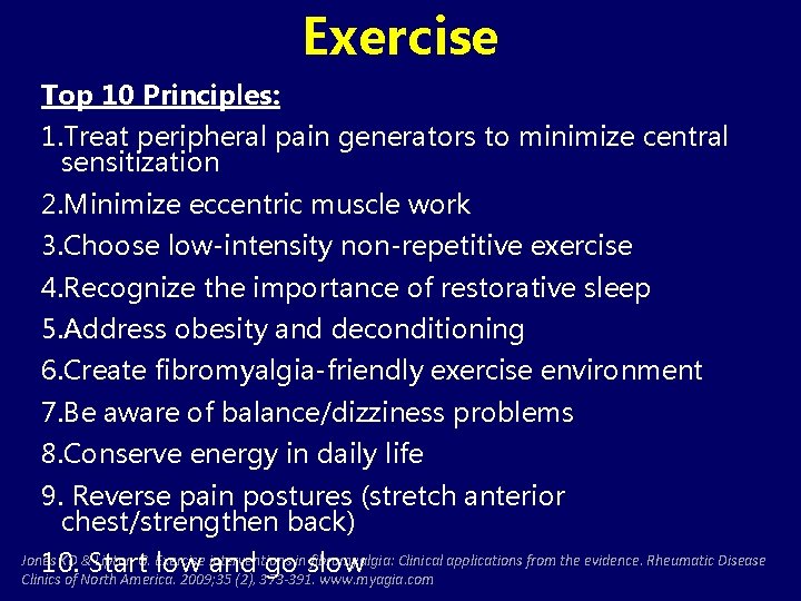 Exercise Top 10 Principles: 1. Treat peripheral pain generators to minimize central sensitization 2.