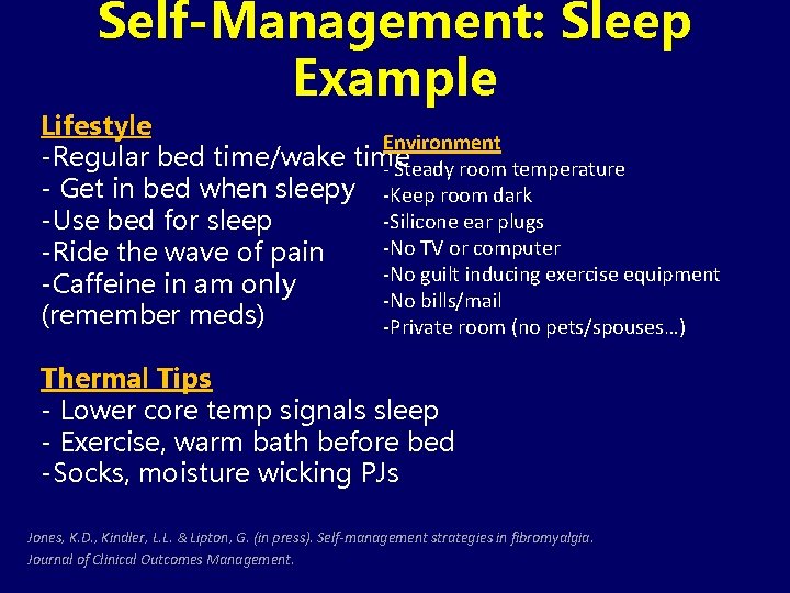 Self-Management: Sleep Example Lifestyle Environment -Regular bed time/wake time - Steady room temperature -