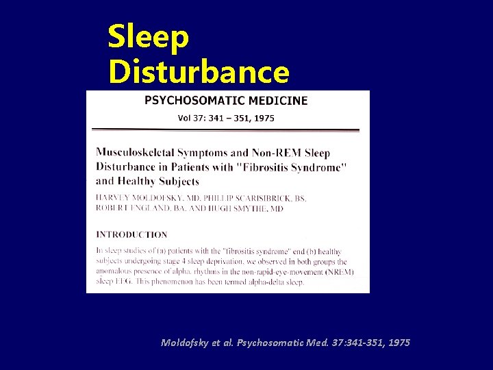 Sleep Disturbance Moldofsky et al. Psychosomatic Med. 37: 341 -351, 1975 
