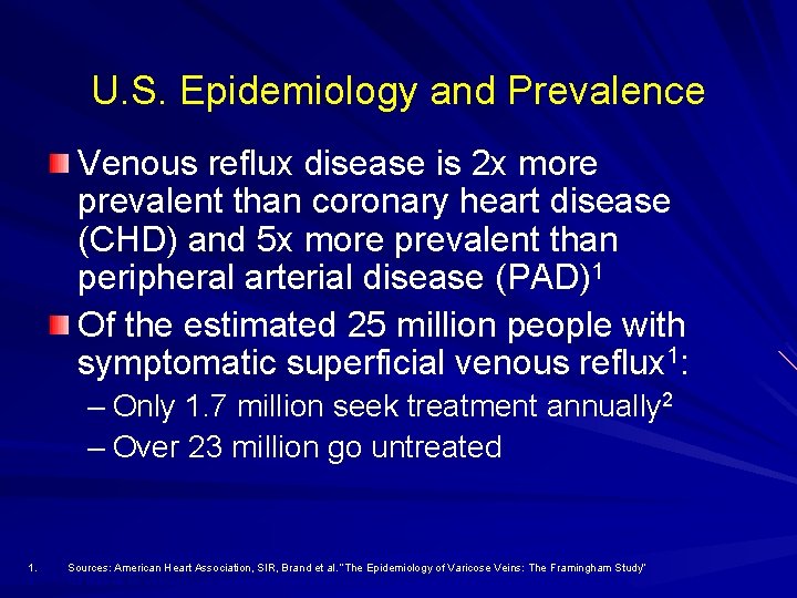 U. S. Epidemiology and Prevalence Venous reflux disease is 2 x more prevalent than