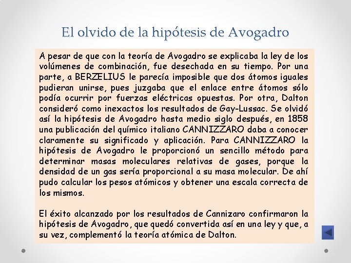 El olvido de la hipótesis de Avogadro A pesar de que con la teoría