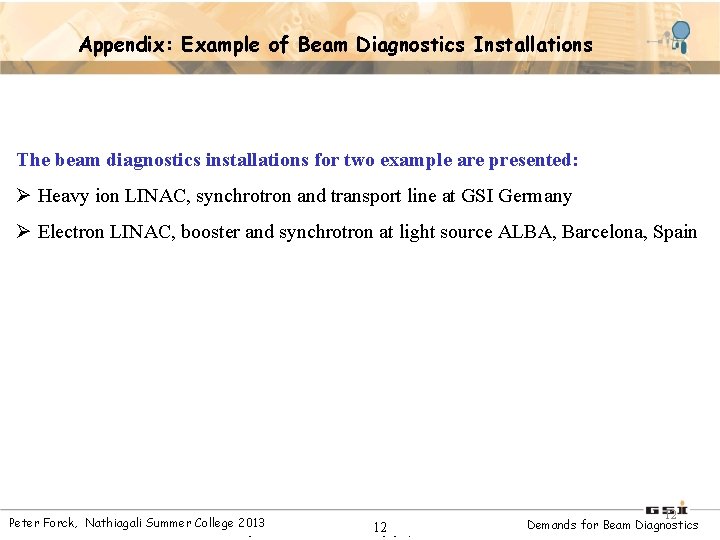 Appendix: Example of Beam Diagnostics Installations The beam diagnostics installations for two example are