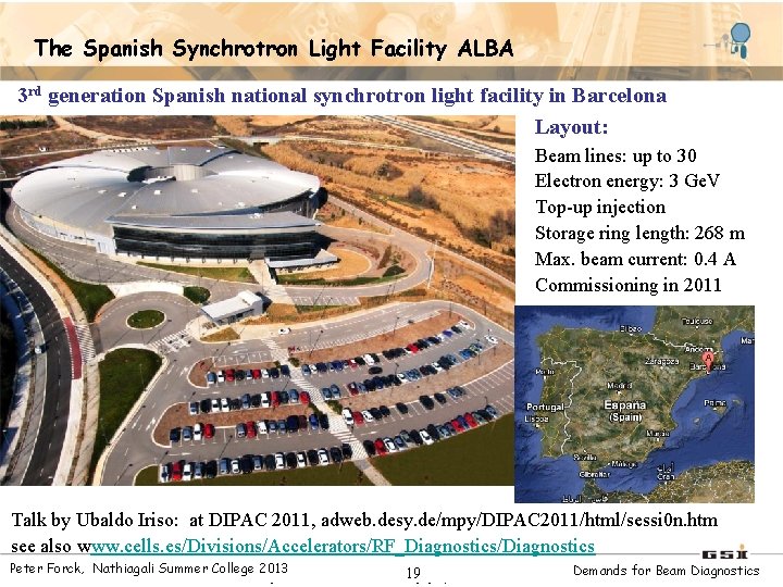 The Spanish Synchrotron Light Facility ALBA 3 rd generation Spanish national synchrotron light facility