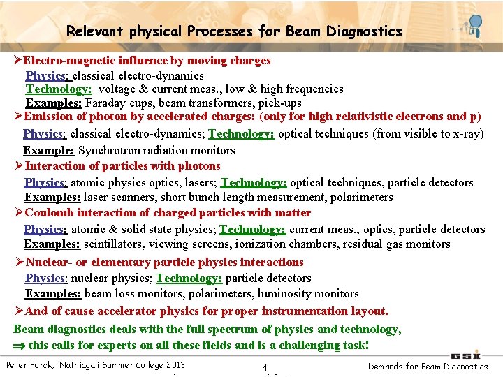 Relevant physical Processes for Beam Diagnostics ØElectro-magnetic influence by moving charges Physics: classical electro-dynamics
