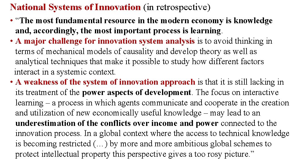 National Systems of Innovation (in retrospective) • “The most fundamental resource in the modern