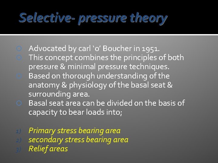 Selective- pressure theory Advocated by carl ‘o’ Boucher in 1951. This concept combines the