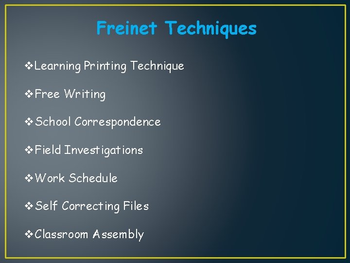 Freinet Techniques v. Learning Printing Technique v. Free Writing v. School Correspondence v. Field