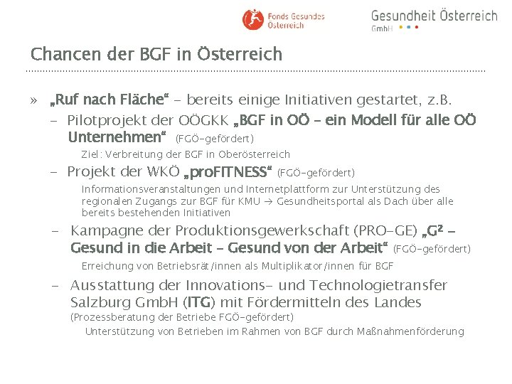 Chancen der BGF in Österreich » „Ruf nach Fläche“ - bereits einige Initiativen gestartet,